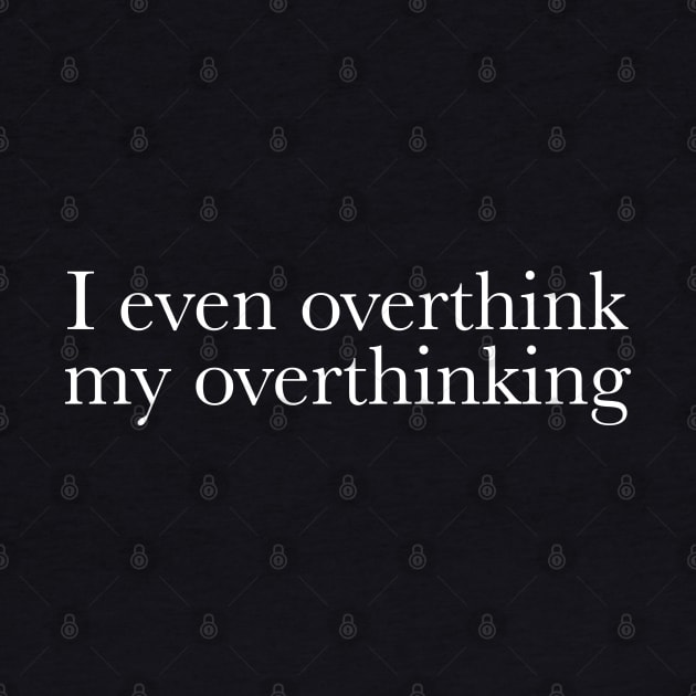 Overthinking by Designograph